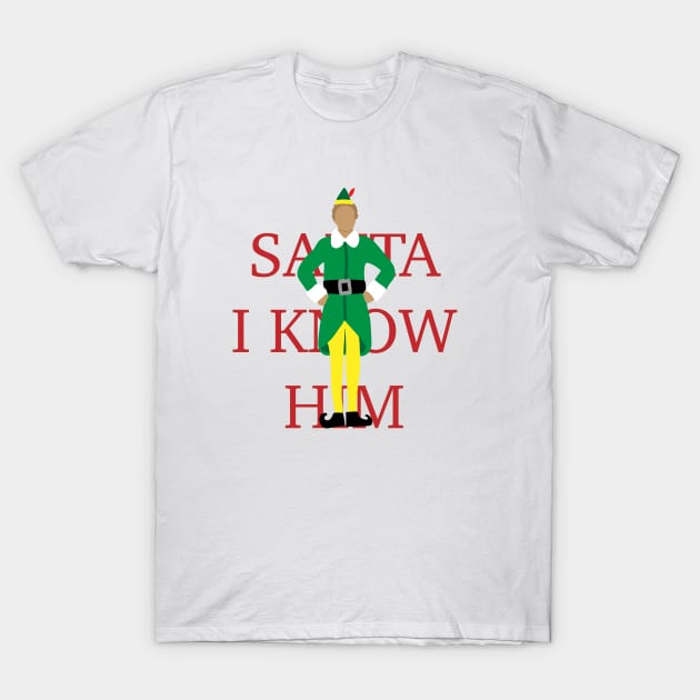 SANTA I KNOW HIM - Elf T-Shirt by Ineffablexx